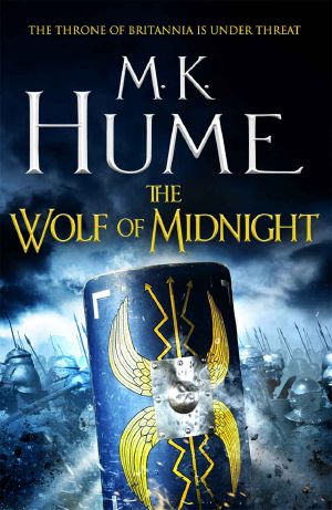 [Tintagel 03] • The Wolf of Midnight (Tintagel Book III) · an Epic Tale of Arthurian Legend (Tintagel Trilogy 3)